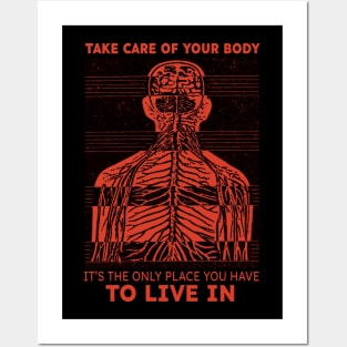 Take care of you body it's the only place you have to live in Posters and Art